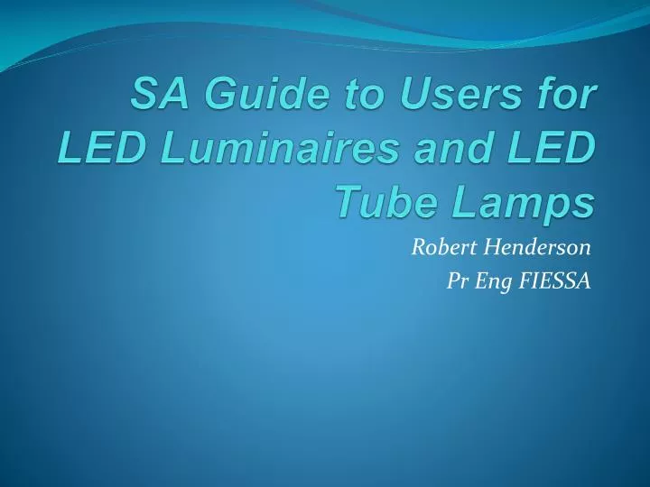 sa guide to users for led luminaires and led tube lamps