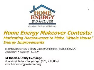 Home Energy Makeover Contests: Motivating Homeowners to Make “Whole House” Energy Improvements