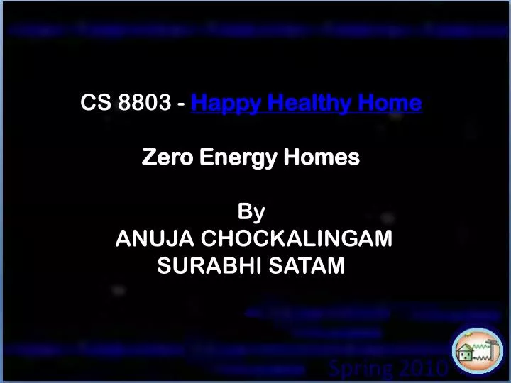 cs 8803 happy healthy home zero energy homes by anuja chockalingam surabhi satam