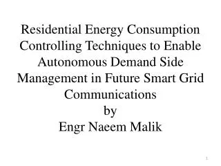 Residential Energy Consumption Controlling Techniques to Enable Autonomous Demand Side Management in Future Smart Grid