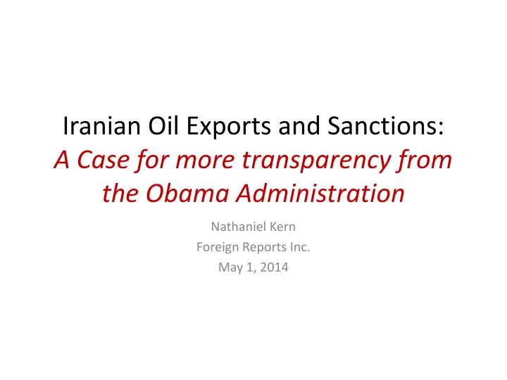 iranian oil exports and sanctions a case for more transparency from the obama administration