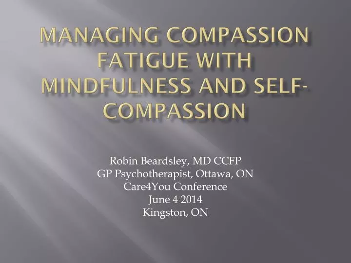 managing compassion fatigue with mindfulness and self compassion