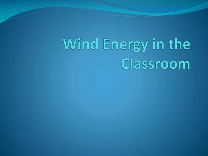 wind energy in the classroom