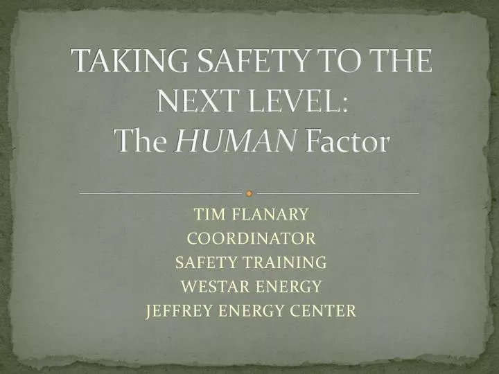taking safety to the next level the human factor