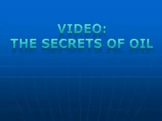 Video: The Secrets of OIl
