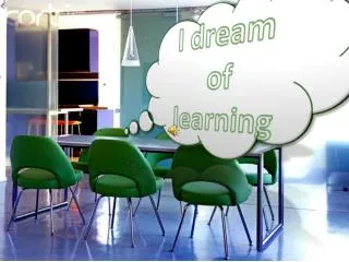 I dream of learning