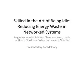 Skilled in the Art of Being Idle: Reducing Energy Waste in Networked Systems