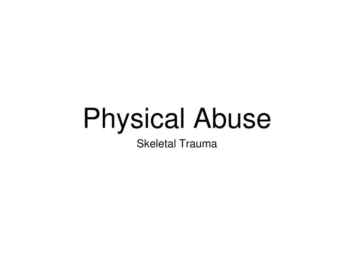 physical abuse