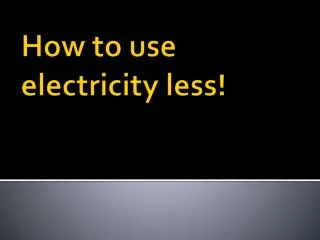 How to use electricity less!