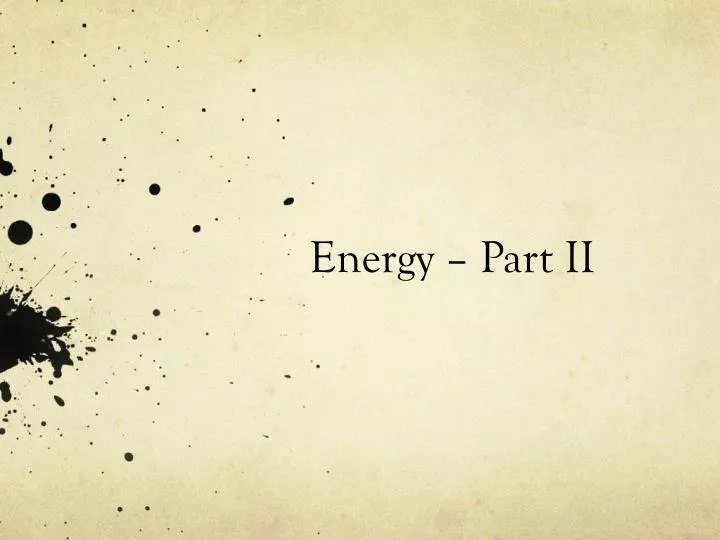 energy part ii