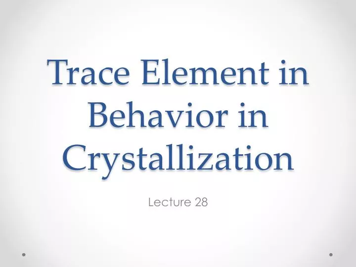 trace element in behavior in crystallization