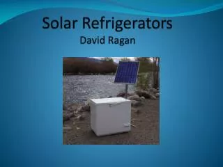 Solar Refrigerators David Ragan