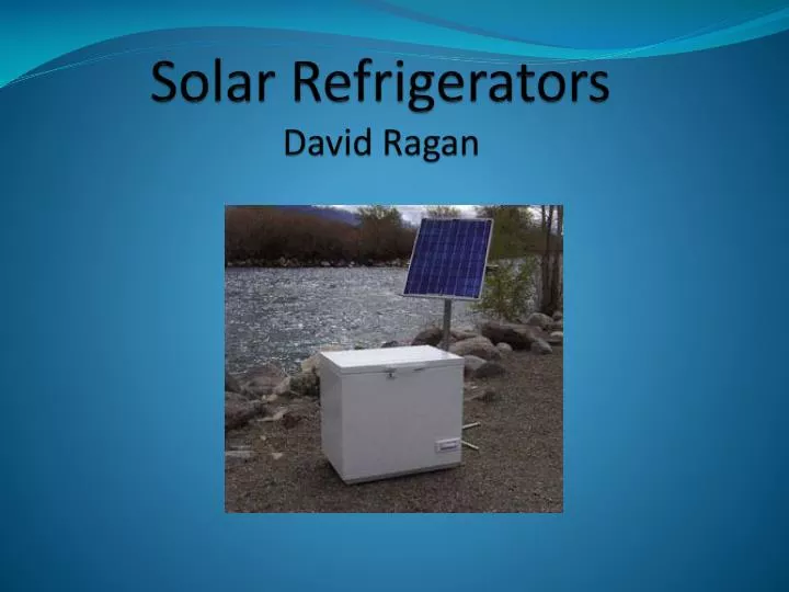 solar refrigerators david ragan