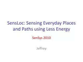 SensLoc: Sensing Everyday Places and Paths using Less Energy