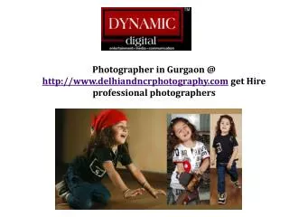 Photographer in Gurgaon @ http://www.delhiandncrphotography.