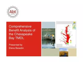 Comprehensive Benefit Analysis of the Chesapeake Bay TMDL Presented by Elena Besedin