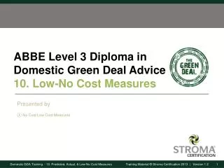 ABBE Level 3 Diploma in Domestic Green Deal Advice 10. Low-No Cost Measures