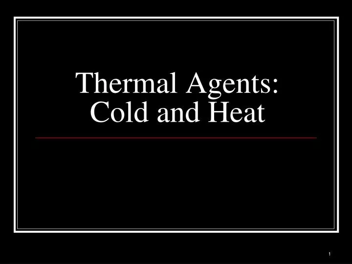 thermal agents cold and heat