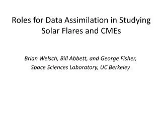 Roles for Data Assimilation in Studying Solar Flares and CMEs