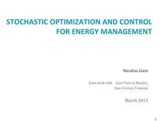 Stochastic optimization and control for Energy Management