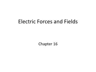 Electric Forces and Fields