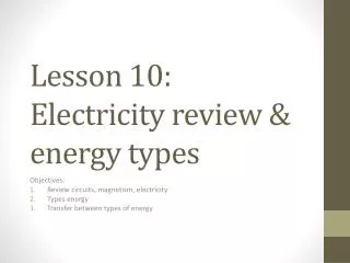 Lesson 10 : Electricity review &amp; energy types
