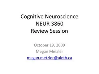 Cognitive Neuroscience NEUR 3860 Review Session