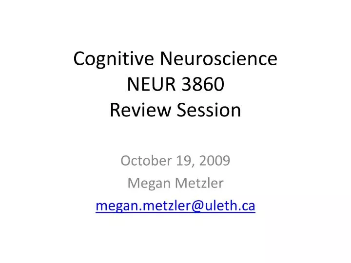 cognitive neuroscience neur 3860 review session