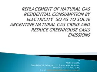 REPLACEMENT OF natural gas residenTial consumption by electricity SO AS TO SOLVE ARGENTINE NATURAL GAS CRISIS AND RED
