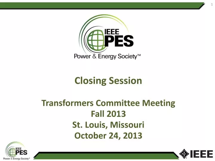 closing session transformers committee meeting fall 2013 st louis missouri october 24 2013