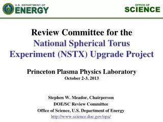 Stephen W. Meador , Chairperson DOE/SC Review Committee Office of Science, U.S. Department of Energy http://www.science