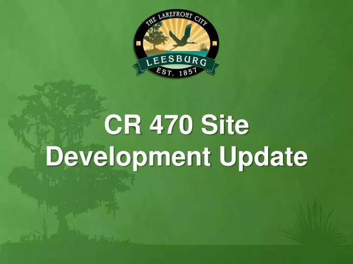 cr 470 site development update