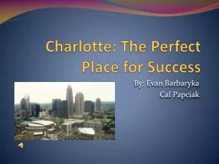 Charlotte: The Perfect Place for Success