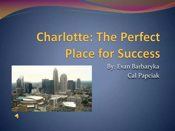 charlotte the perfect place for success