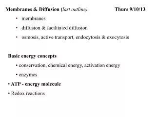 Membranes &amp; Diffusion ( last outline) 	Thurs 9 / 10 /13