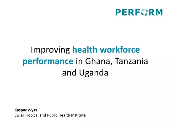 improving health workforce performance in ghana tanzania and uganda