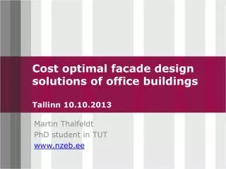 Cost optimal facade design solutions of office buildings Tallinn 10.10.2013