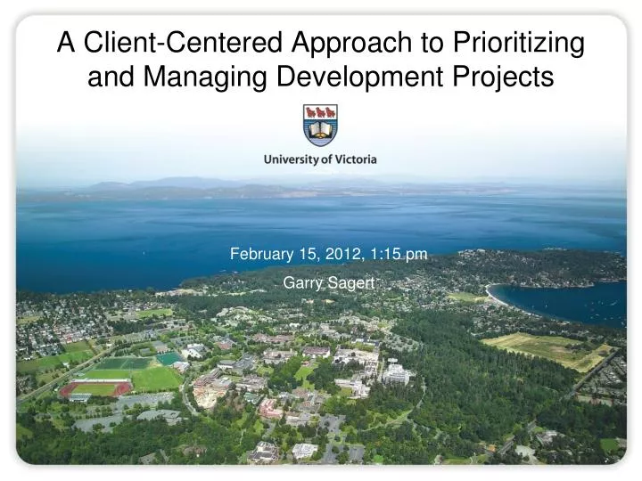 a client centered approach to prioritizing and managing development projects