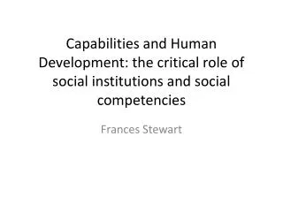 Capabilities and Human Development: the critical role of social institutions and social competencies