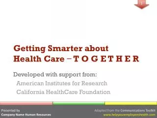 Getting Smarter about Health Care ? T O G E T H E R