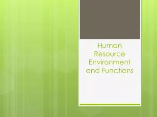 Human Resource Environment and Functions
