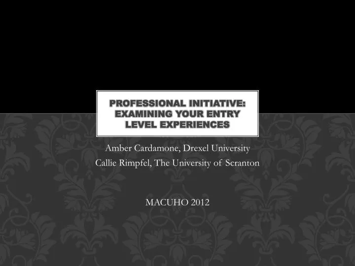 professional initiative examining your entry level experiences