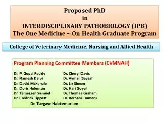 Proposed PhD in INTERDISCIPLINARY PATHOBIOLOGY (IPB) The One Medicine ~ On Health Graduate Program