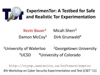 ExperimenTor: A Testbed for Safe and Realistic Tor Experimentation