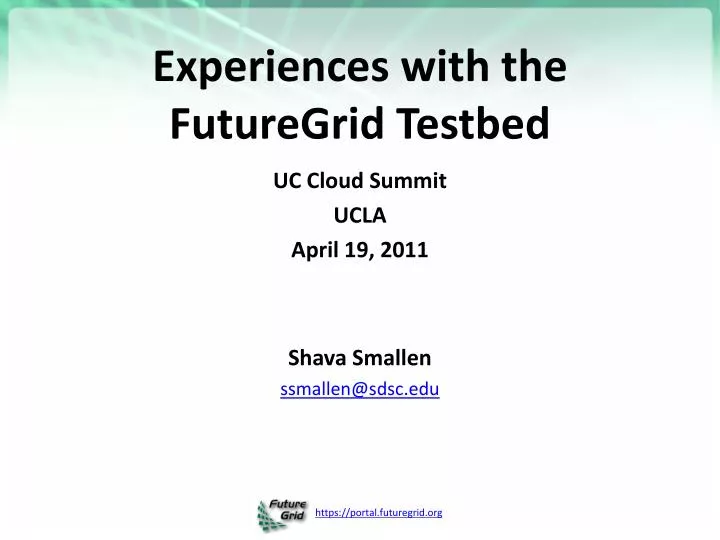 experiences with the futuregrid testbed