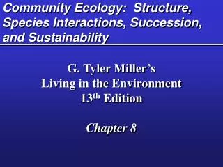 Community Ecology: Structure, Species Interactions, Succession, and Sustainability