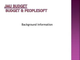 JMU Budget Budget &amp; PeopleSoft