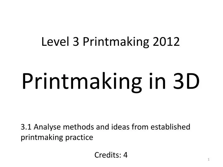 level 3 printmaking 2012 printmaking in 3d