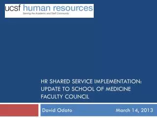 HR Shared Service Implementation: update to school of medicine Faculty Council