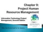Chapter 9: Project Human Resource Management - slide 1